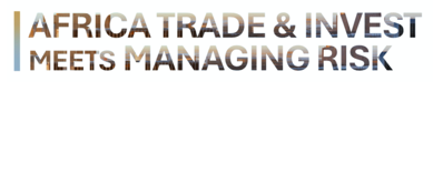 Africa Trade & Invest Meets Managing Risk